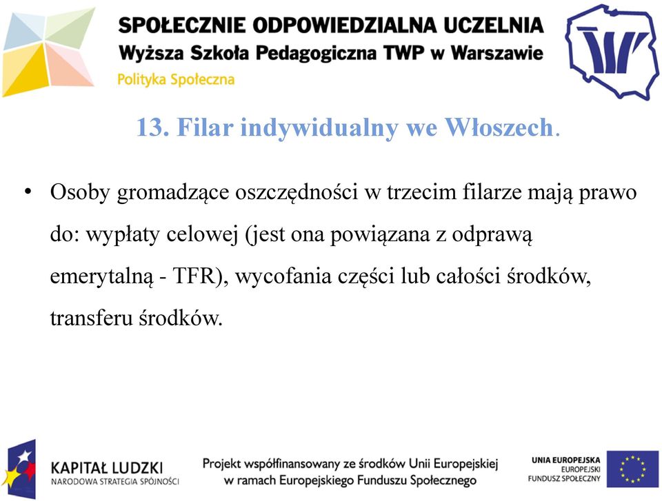 prawo do: wypłaty celowej (jest ona powiązana z