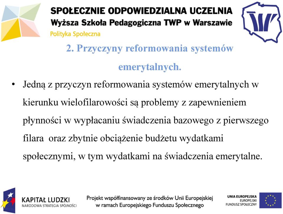 są problemy z zapewnieniem płynności w wypłacaniu świadczenia bazowego z