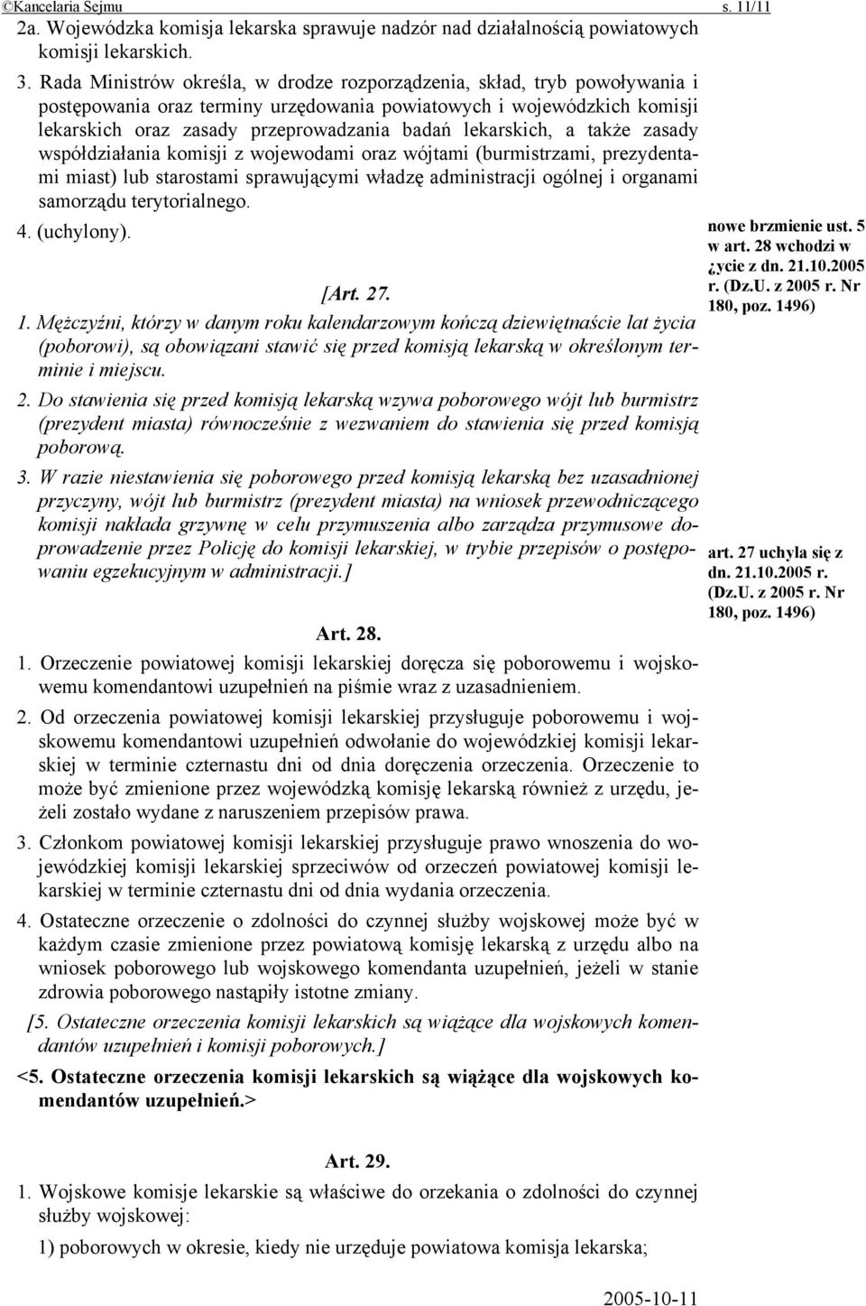 lekarskich, a także zasady współdziałania komisji z wojewodami oraz wójtami (burmistrzami, prezydentami miast) lub starostami sprawującymi władzę administracji ogólnej i organami samorządu