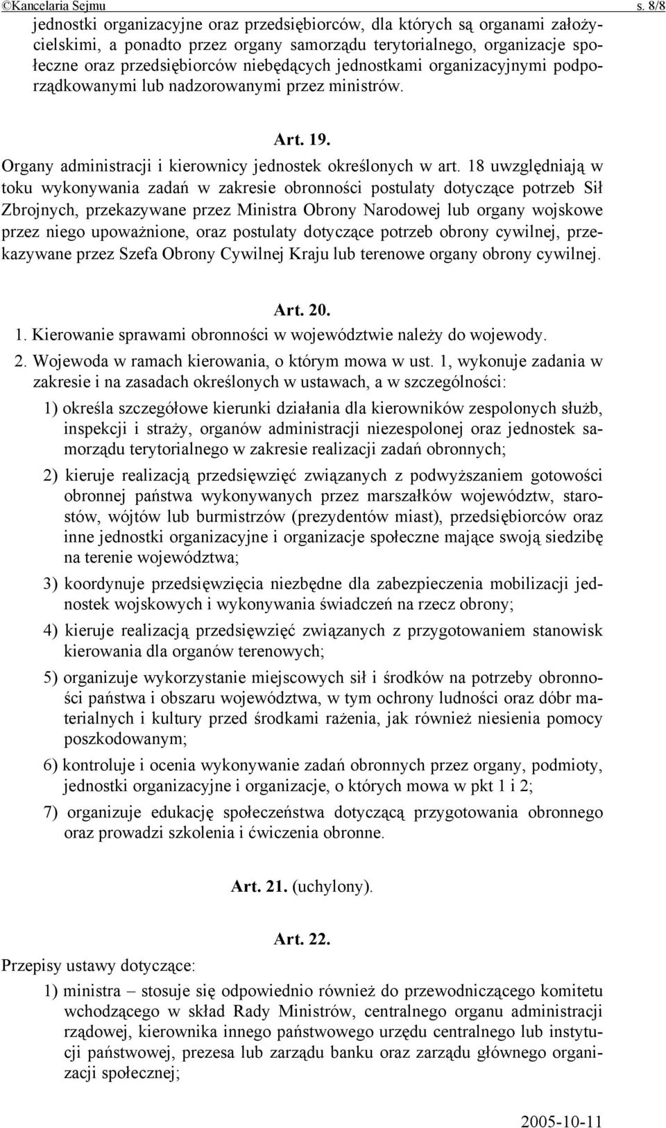 jednostkami organizacyjnymi podporządkowanymi lub nadzorowanymi przez ministrów. Art. 19. Organy administracji i kierownicy jednostek określonych w art.