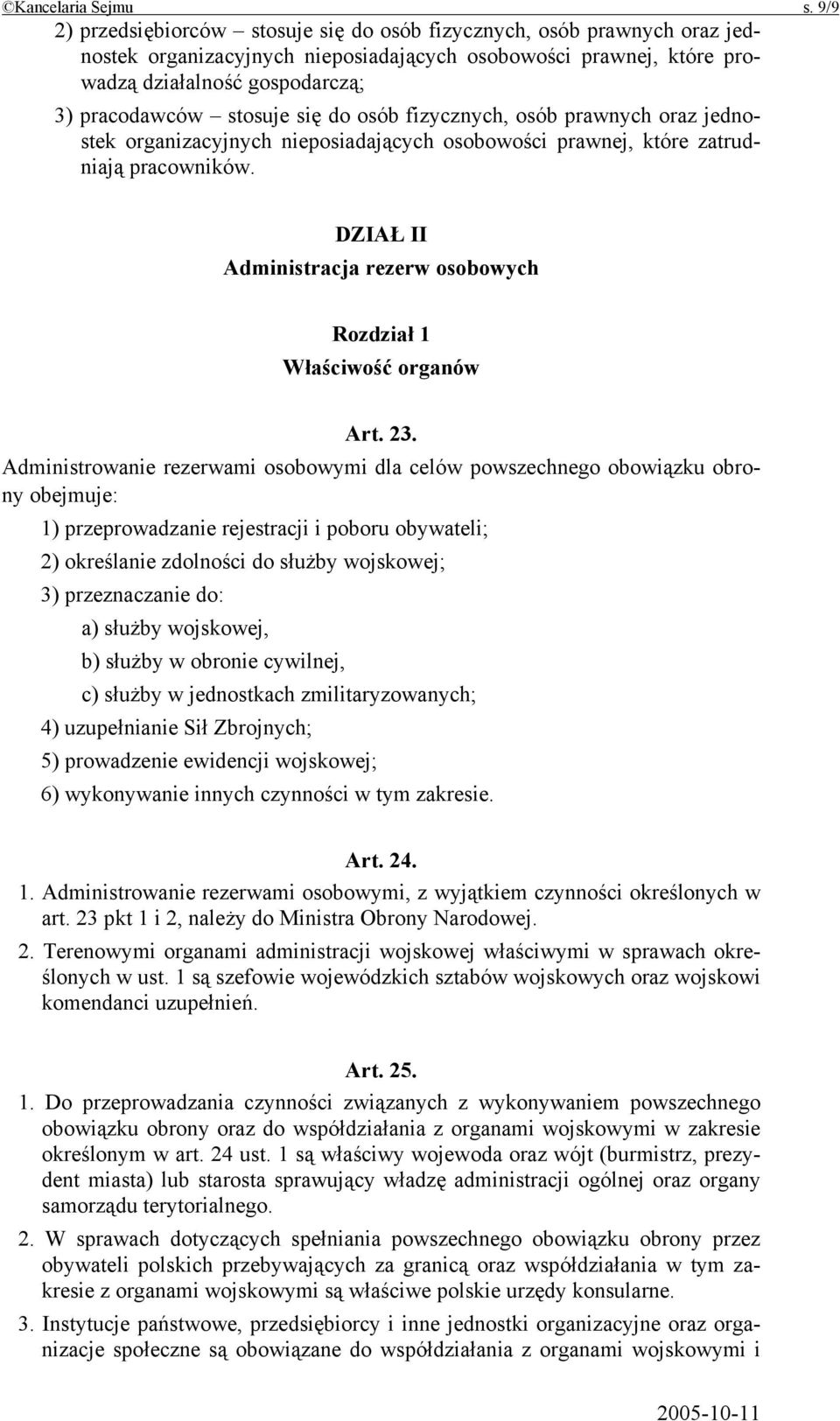 się do osób fizycznych, osób prawnych oraz jednostek organizacyjnych nieposiadających osobowości prawnej, które zatrudniają pracowników.