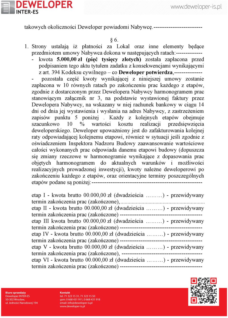 000,00 zł (pięć tysięcy złotych) została zapłacona przed podpisaniem tego aktu tytułem zadatku z konsekwencjami wynikającymi z art.