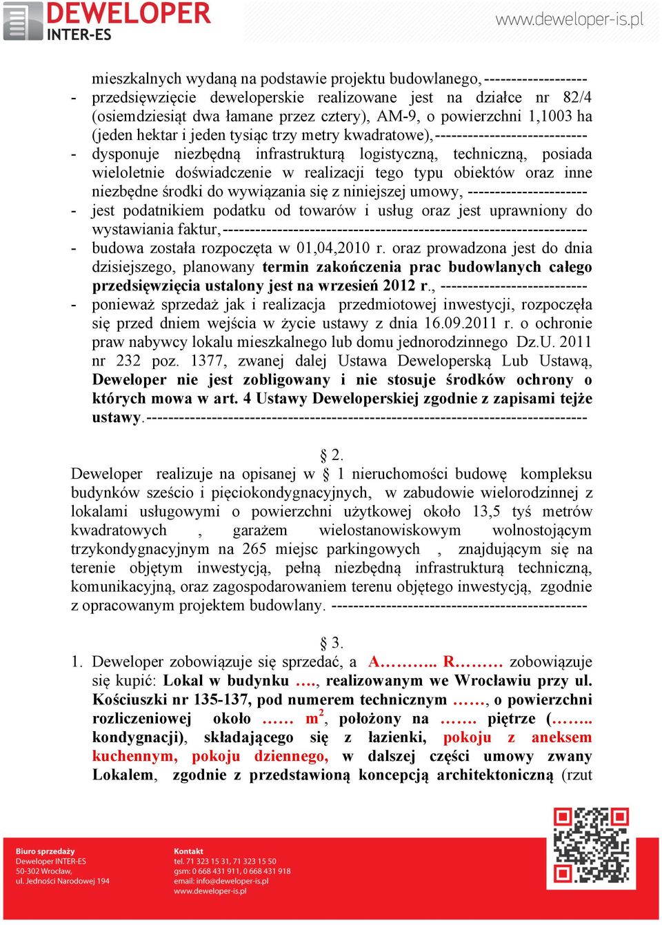 w realizacji tego typu obiektów oraz inne niezbędne środki do wywiązania się z niniejszej umowy, ---------------------- - jest podatnikiem podatku od towarów i usług oraz jest uprawniony do