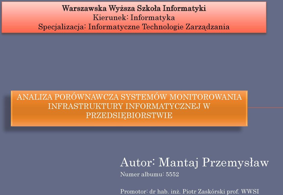 MONITOROWANIA INFRASTRUKTURY INFORMATYCZNEJ W PRZEDSIĘBIORSTWIE Autor: