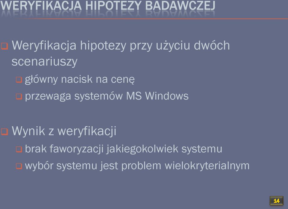 systemów MS Windows Wynik z weryfikacji brak faworyzacji