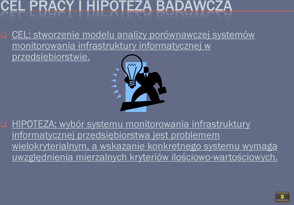 HIPOTEZA: wybór systemu monitorowania infrastruktury informatycznej przedsiębiorstwa jest