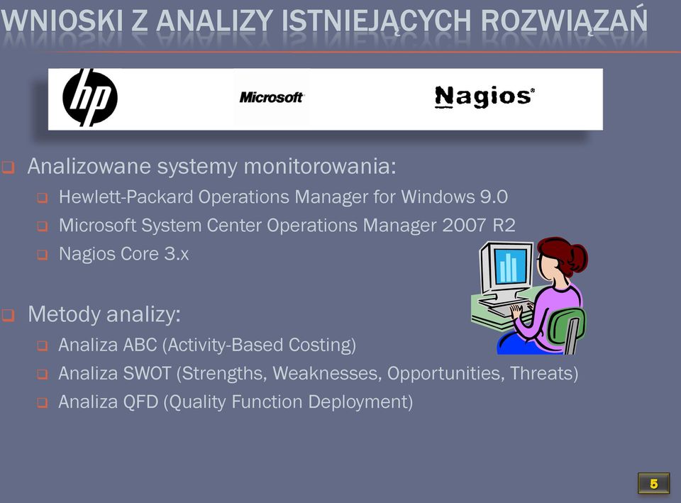 0 Microsoft System Center Operations Manager 2007 R2 Nagios Core 3.