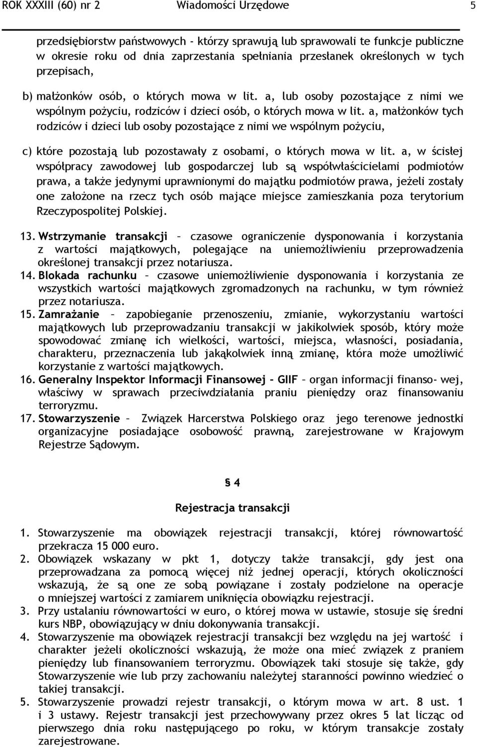 a, małżonków tych rodziców i dzieci lub osoby pozostające z nimi we wspólnym pożyciu, c) które pozostają lub pozostawały z osobami, o których mowa w lit.