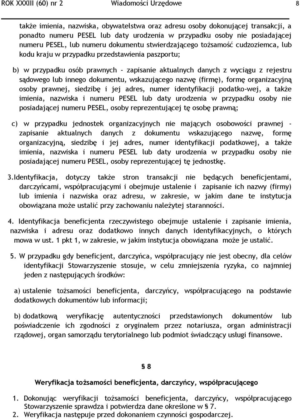 rejestru sądowego lub innego dokumentu, wskazującego nazwę (firmę), formę organizacyjną osoby prawnej, siedzibę i jej adres, numer identyfikacji podatko-wej, a także imienia, nazwiska i numeru PESEL