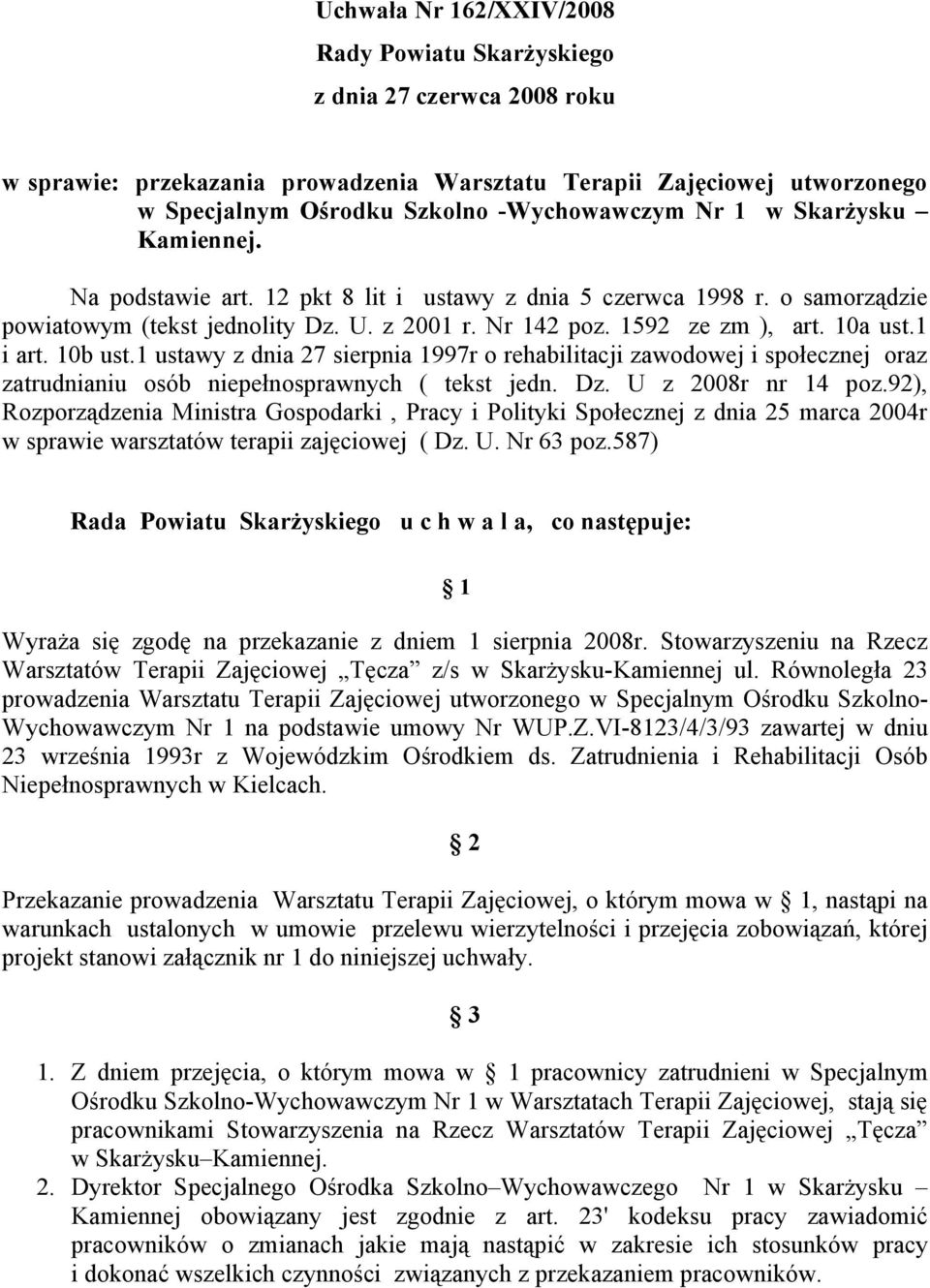 10b ust.1 ustawy z dnia 27 sierpnia 1997r o rehabilitacji zawodowej i społecznej oraz zatrudnianiu osób niepełnosprawnych ( tekst jedn. Dz. U z 2008r nr 14 poz.