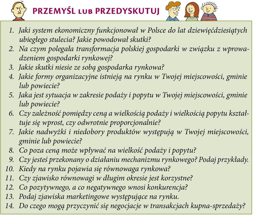 Jakie formy organizacyjne istnieją na rynku w Twojej miejscowości, gminie lub powiecie? 5. Jaka jest sytuacja w zakresie podaży i popytu w Twojej miejscowości, gminie lub powiecie? 6.