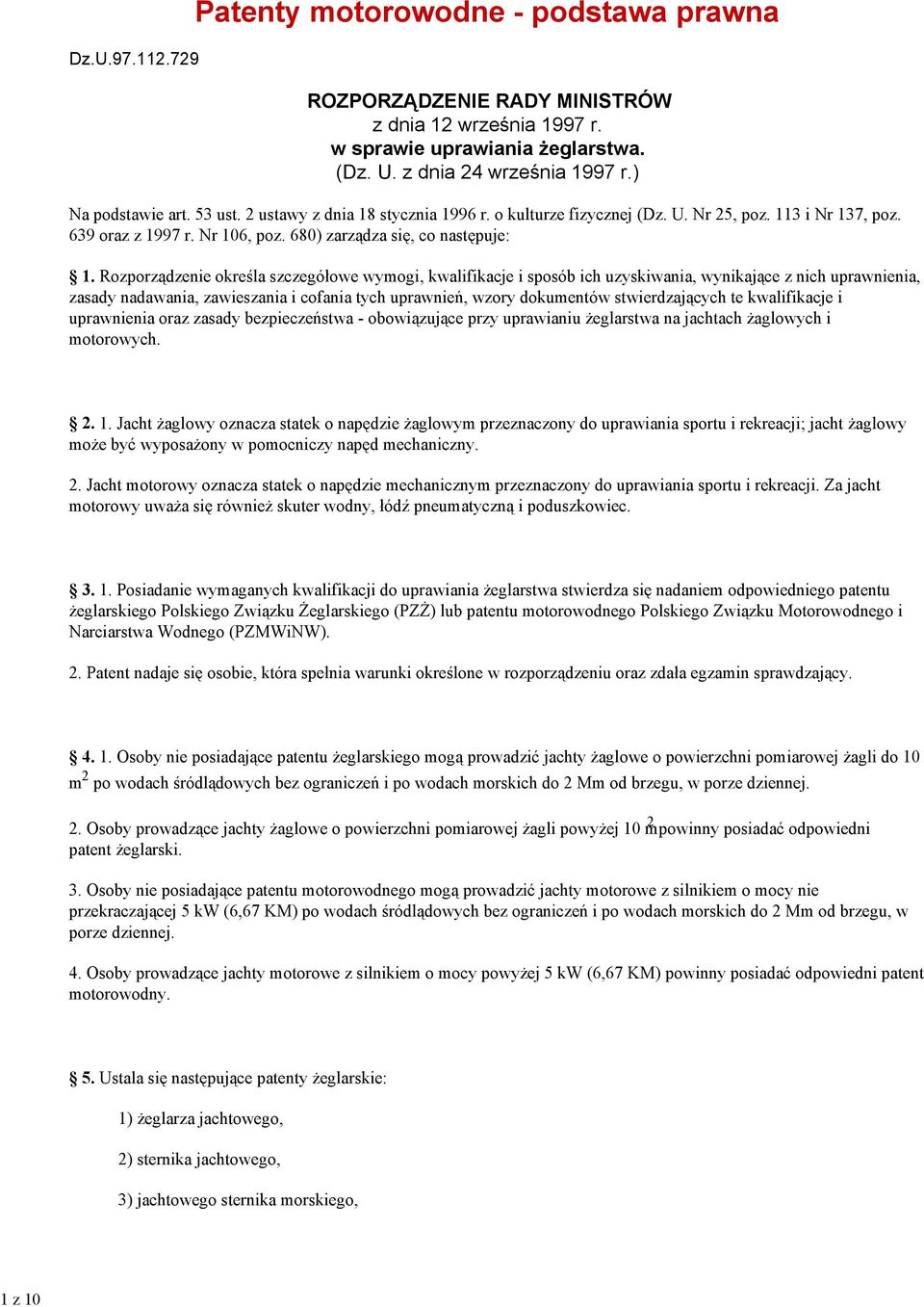 Rozporządzenie określa szczegółowe wymogi, kwalifikacje i sposób ich uzyskiwania, wynikające z nich uprawnienia, zasady nadawania, zawieszania i cofania tych uprawnień, wzory dokumentów