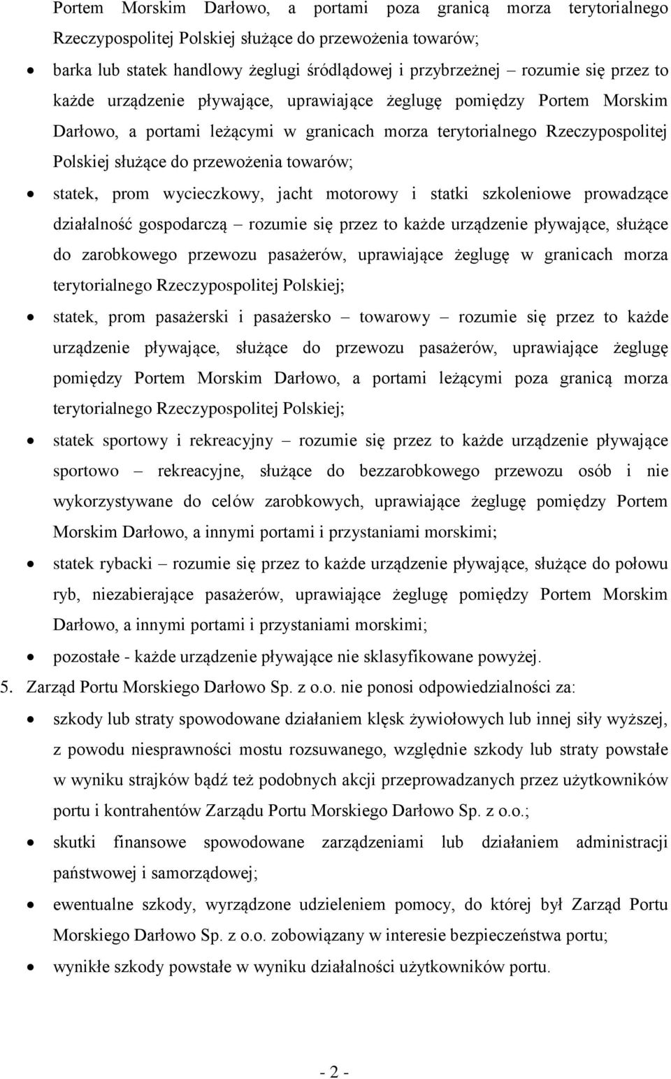 statek, prom wycieczkowy, jacht motorowy i statki szkoleniowe prowadzące działalność gospodarczą rozumie się przez to każde urządzenie pływające, służące do zarobkowego przewozu pasażerów,