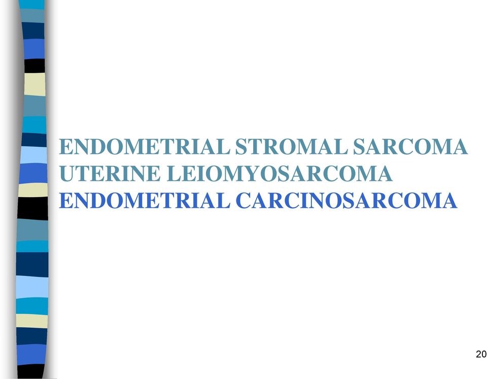 LEIOMYOSARCOMA