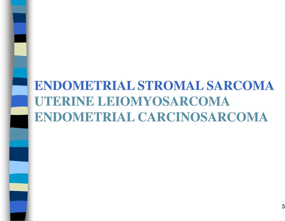 LEIOMYOSARCOMA