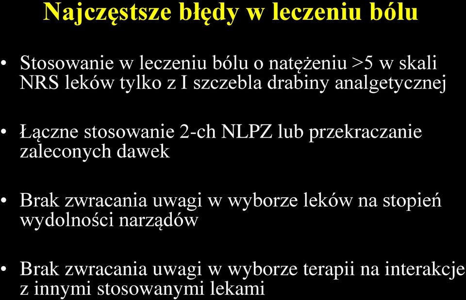 przekraczanie zaleconych dawek Brak zwracania uwagi w wyborze leków na stopień