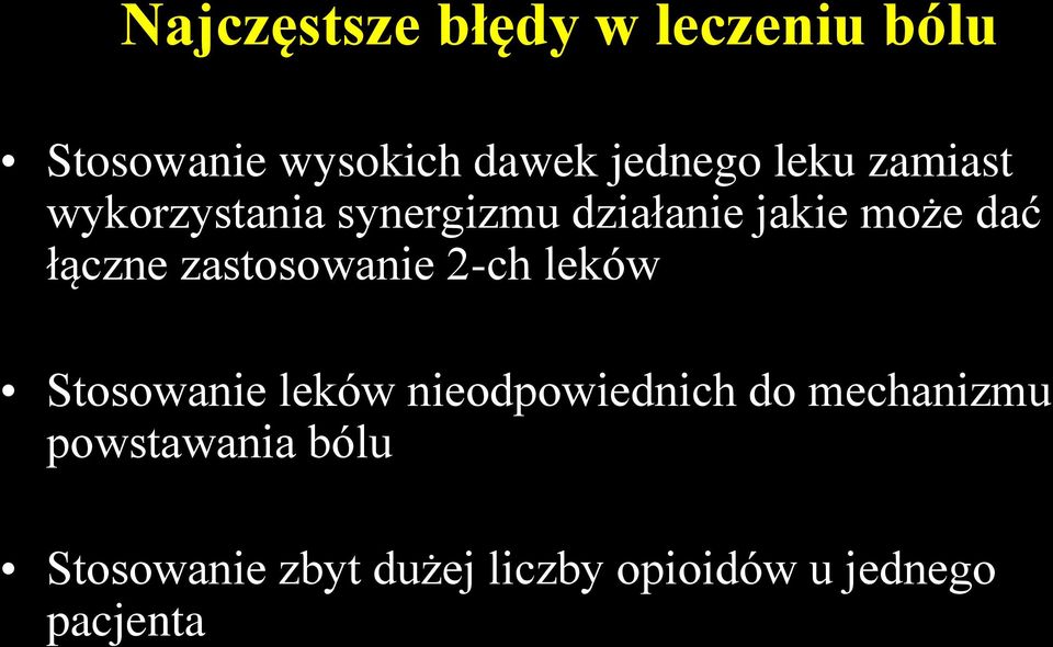 zastosowanie 2-ch leków Stosowanie leków nieodpowiednich do mechanizmu