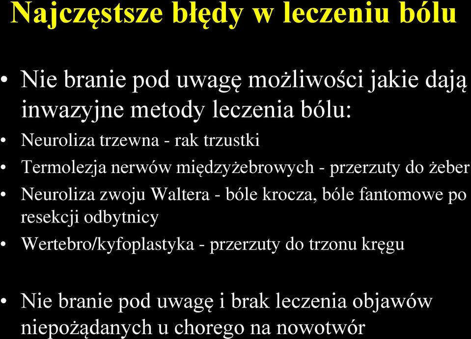 żeber Neuroliza zwoju Waltera - bóle krocza, bóle fantomowe po resekcji odbytnicy