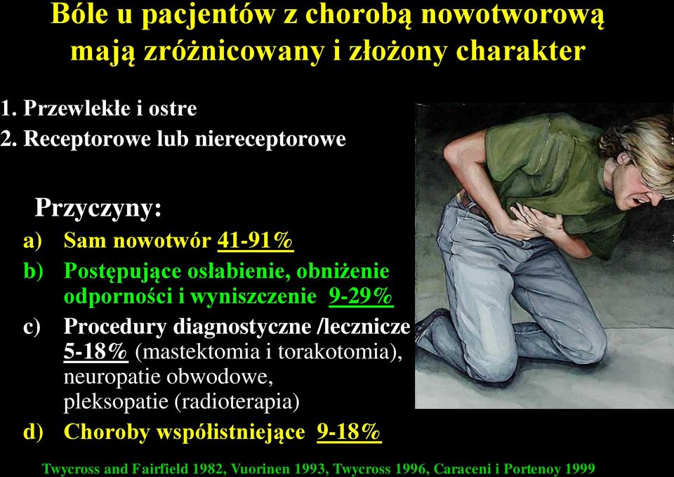 wyniszczenie 9-29% c) Procedury diagnostyczne /lecznicze 5-18% (mastektomia i torakotomia), neuropatie obwodowe,