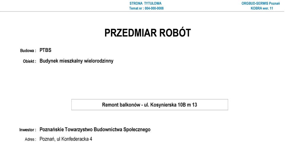 11 PRZEDMIAR ROBÓT Budowa : PTBS Remont balkonów - ul.