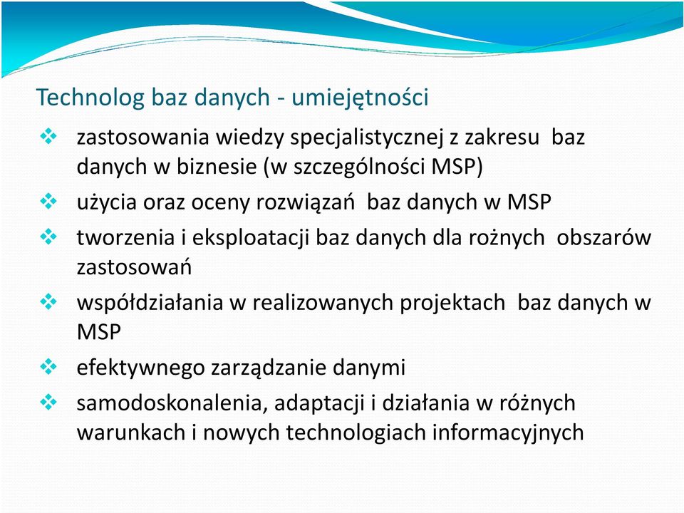 rożnych obszarów zastosowań współdziałania w realizowanych projektach baz danych w MSP efektywnego