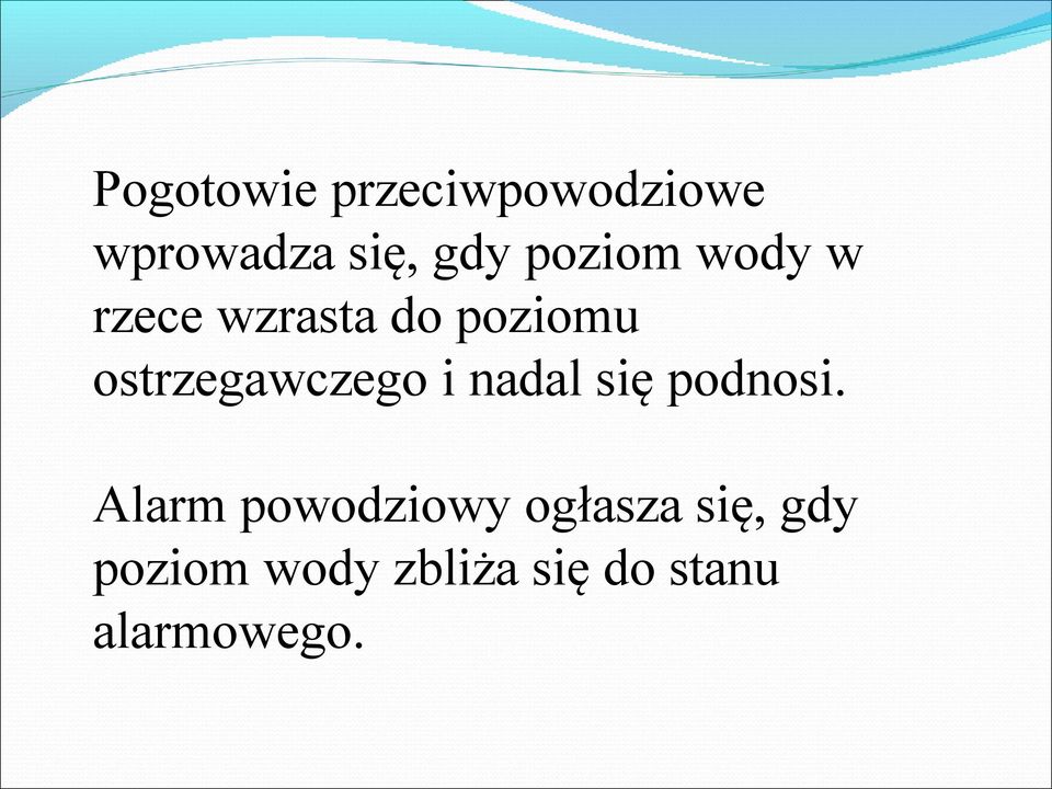 ostrzegawczego i nadal się podnosi.