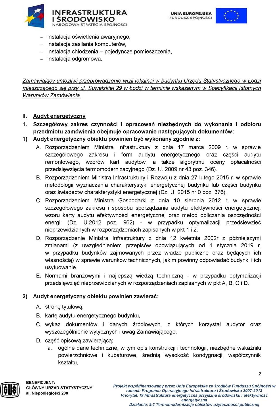 Suwalskiej 29 w Łodzi w terminie wskazanym w Specyfikacji Istotnych Warunków Zamówienia. II. Audyt energetyczny 1.