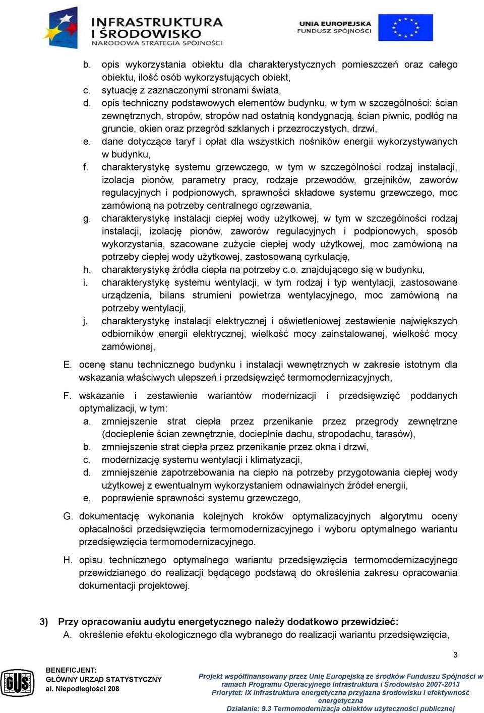 przezroczystych, drzwi, e. dane dotyczące taryf i opłat dla wszystkich nośników energii wykorzystywanych w budynku, f.