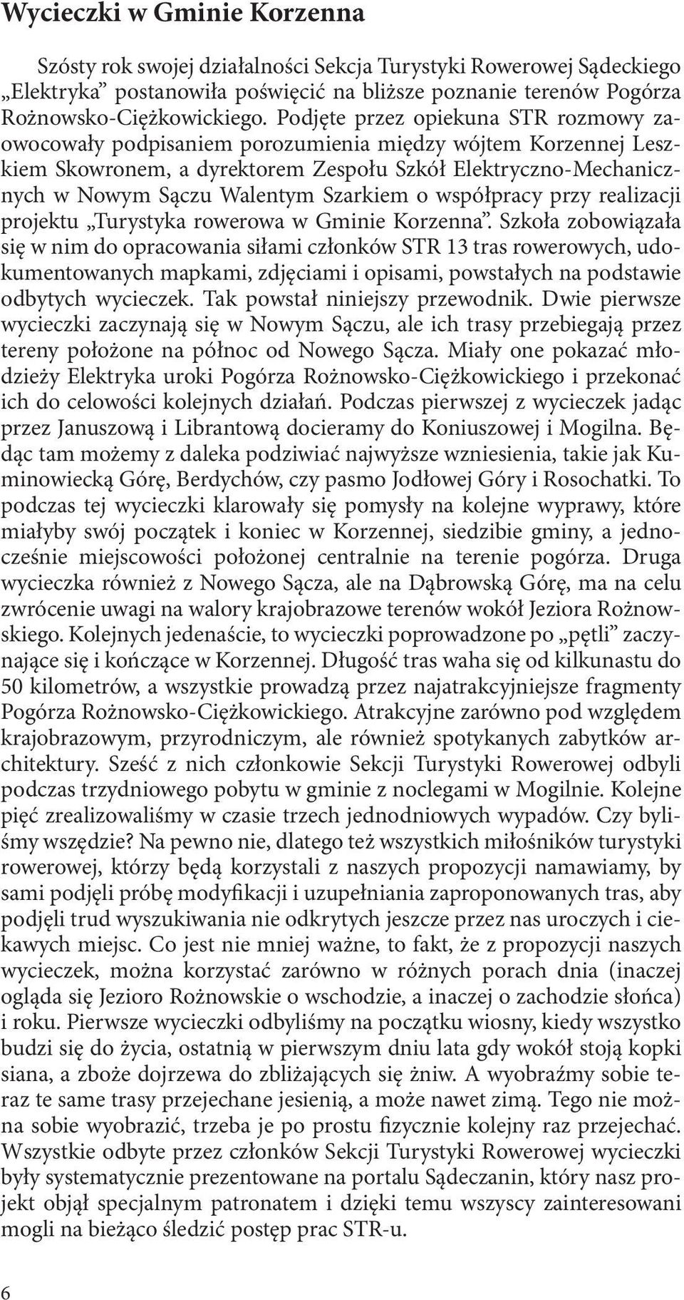 Szarkiem o współpracy przy realizacji projektu Turystyka rowerowa w Gminie Korzenna.