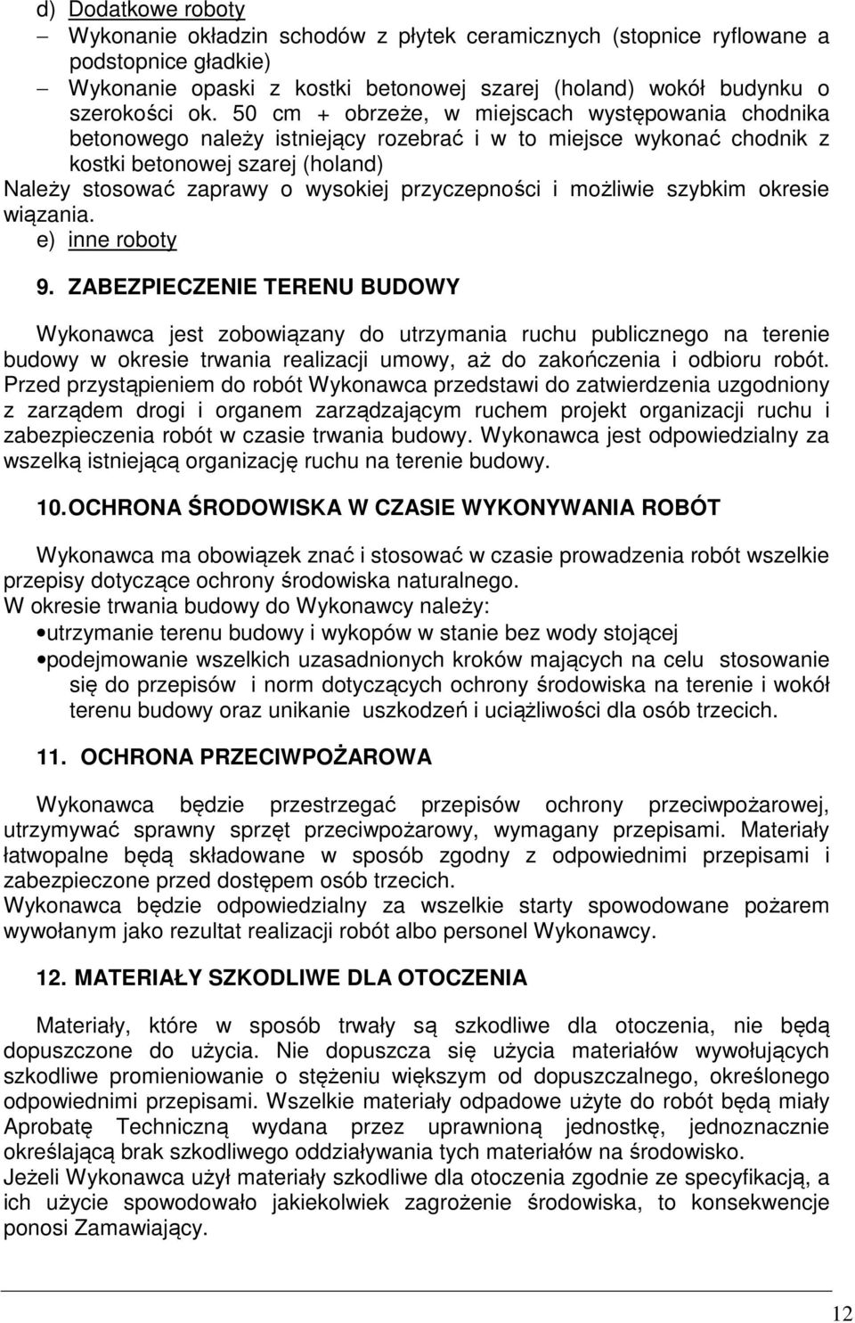 przyczepności i możliwie szybkim okresie wiązania. e) inne roboty 9.