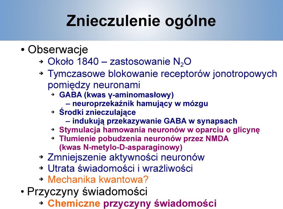 Stymulacja hamowania neuronów w oparciu o glicynę Tłumienie pobudzenia neuronów przez NMDA (kwas N-metylo-D-asparaginowy)
