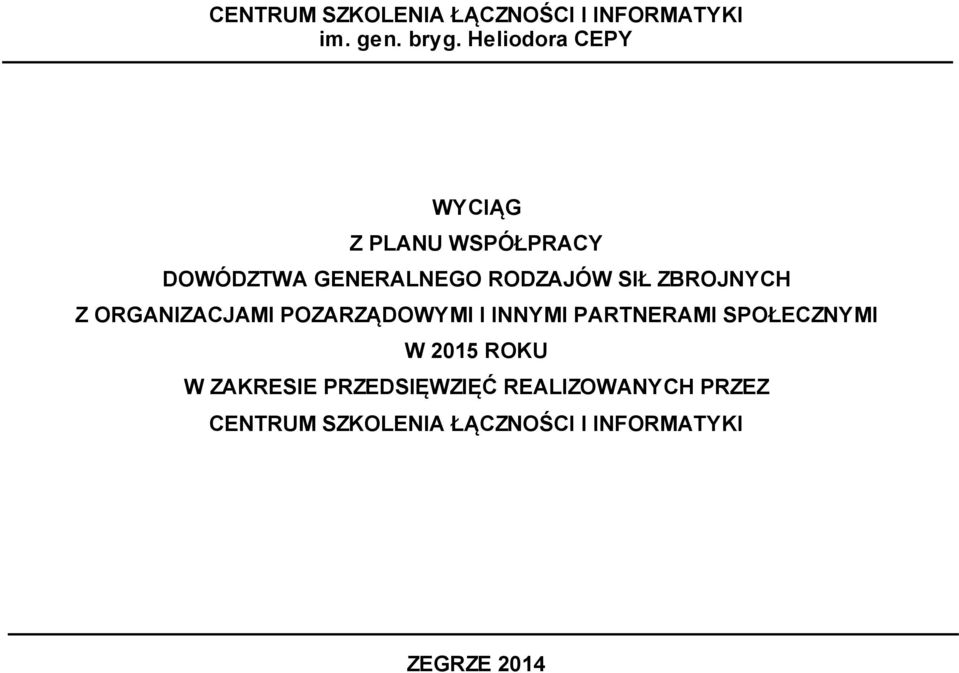 ZBROJNYCH Z ORGANIZACJAMI POZARZĄDOWYMI I INNYMI PARTNERAMI SPOŁECZNYMI W 2015