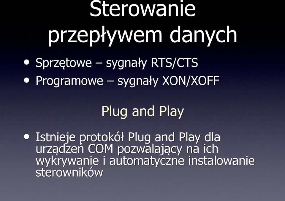 Istnieje protokół Plug and Play dla urządzeń COM