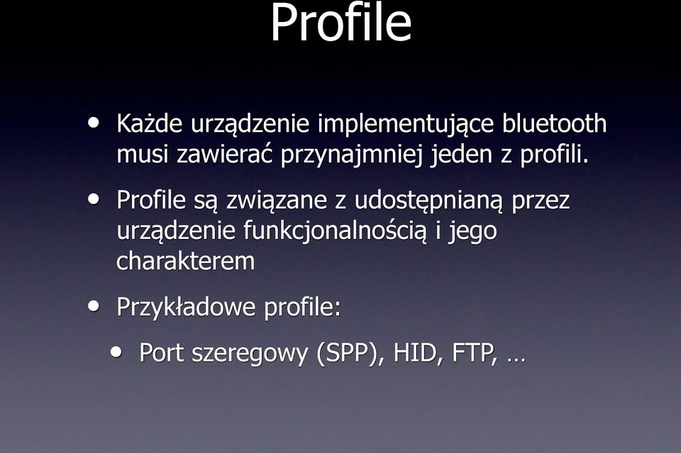 Profile są związane z udostępnianą przez urządzenie