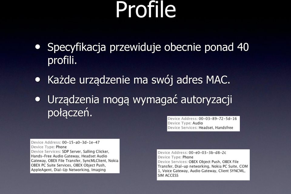 Każde urządzenie ma swój adres MAC.