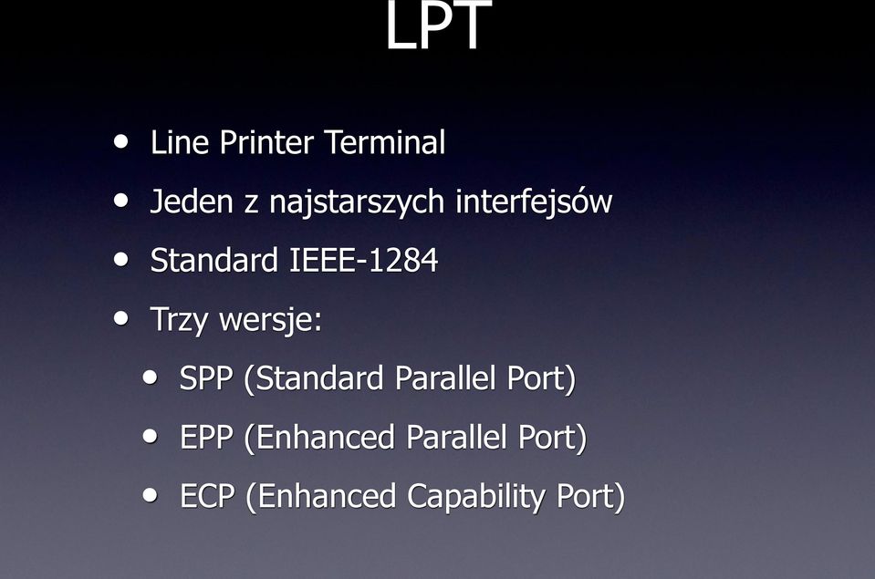 Trzy wersje: SPP (Standard Parallel Port)