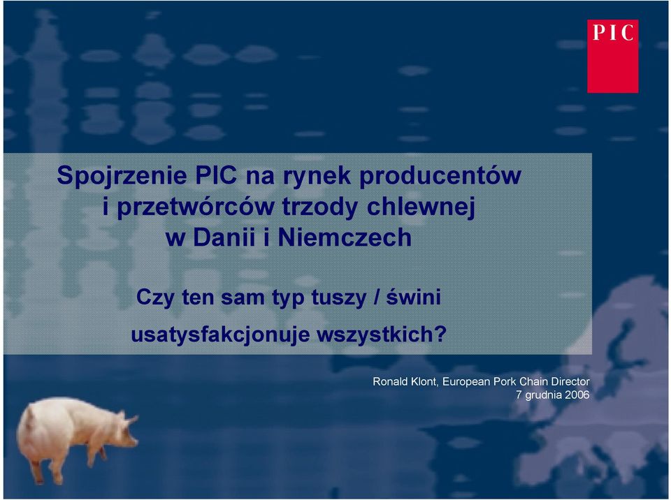 typ tuszy / świni usatysfakcjonuje wszystkich?