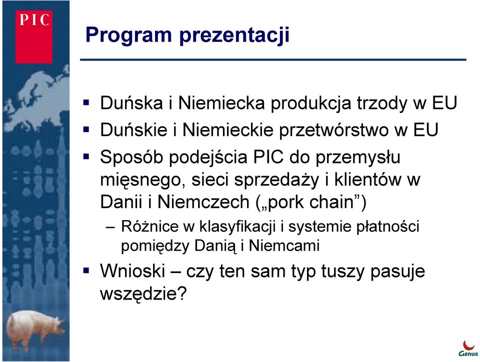 sprzedaży i klientów w Danii i Niemczech ( pork chain ) Różnice w klasyfikacji i