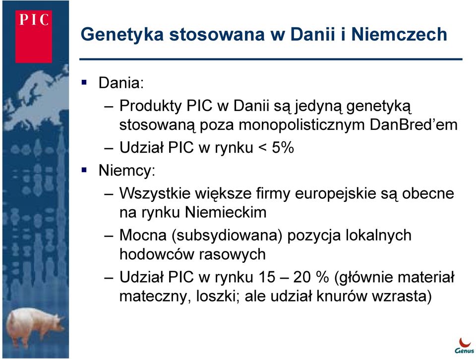 firmy europejskie są obecne na rynku Niemieckim Mocna (subsydiowana) pozycja lokalnych