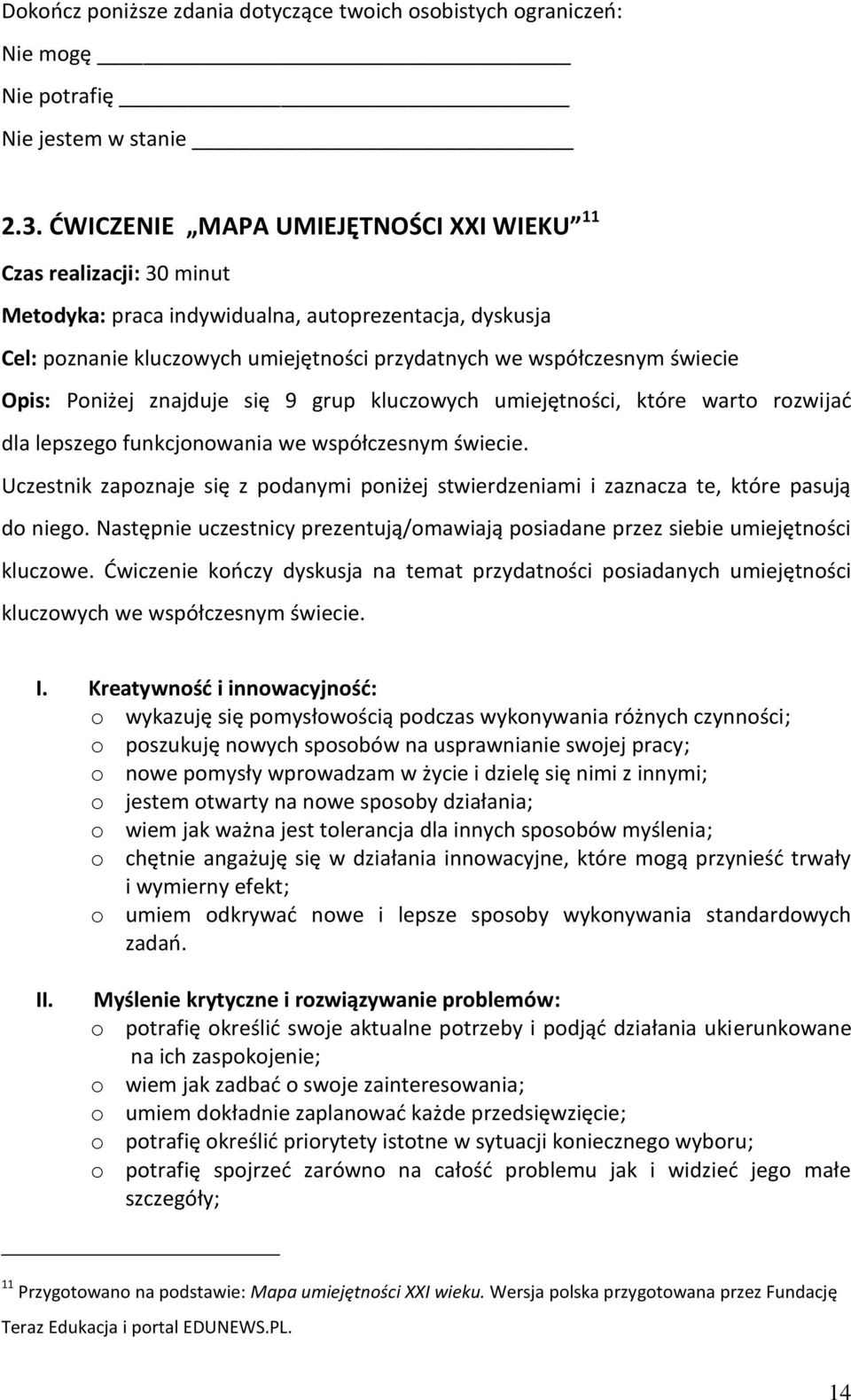 Opis: Poniżej znajduje się 9 grup kluczowych umiejętności, które warto rozwijać dla lepszego funkcjonowania we współczesnym świecie.