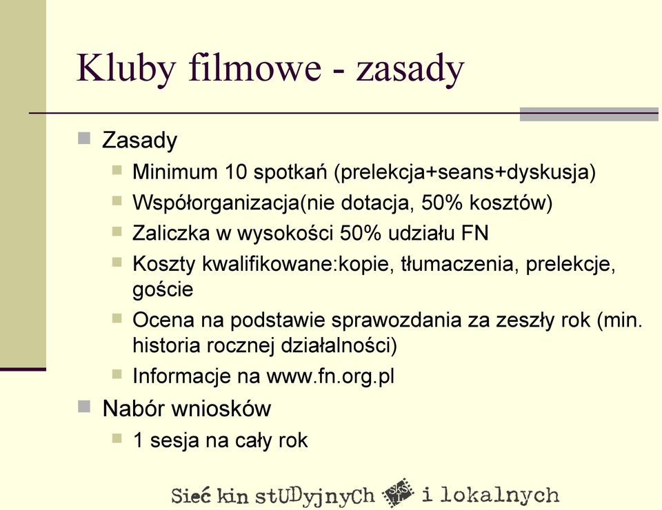 kwalifikowane:kopie, tłumaczenia, prelekcje, goście Ocena na podstawie sprawozdania za