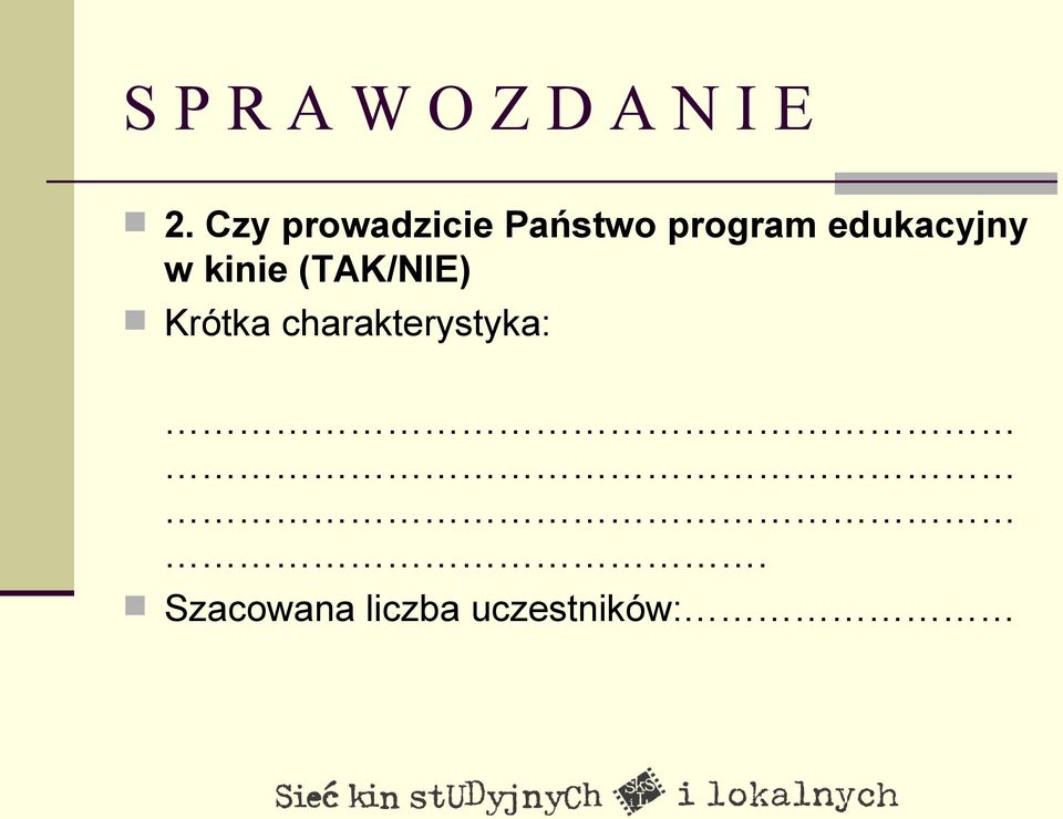 edukacyjny w kinie (TAK/NIE) Krótka