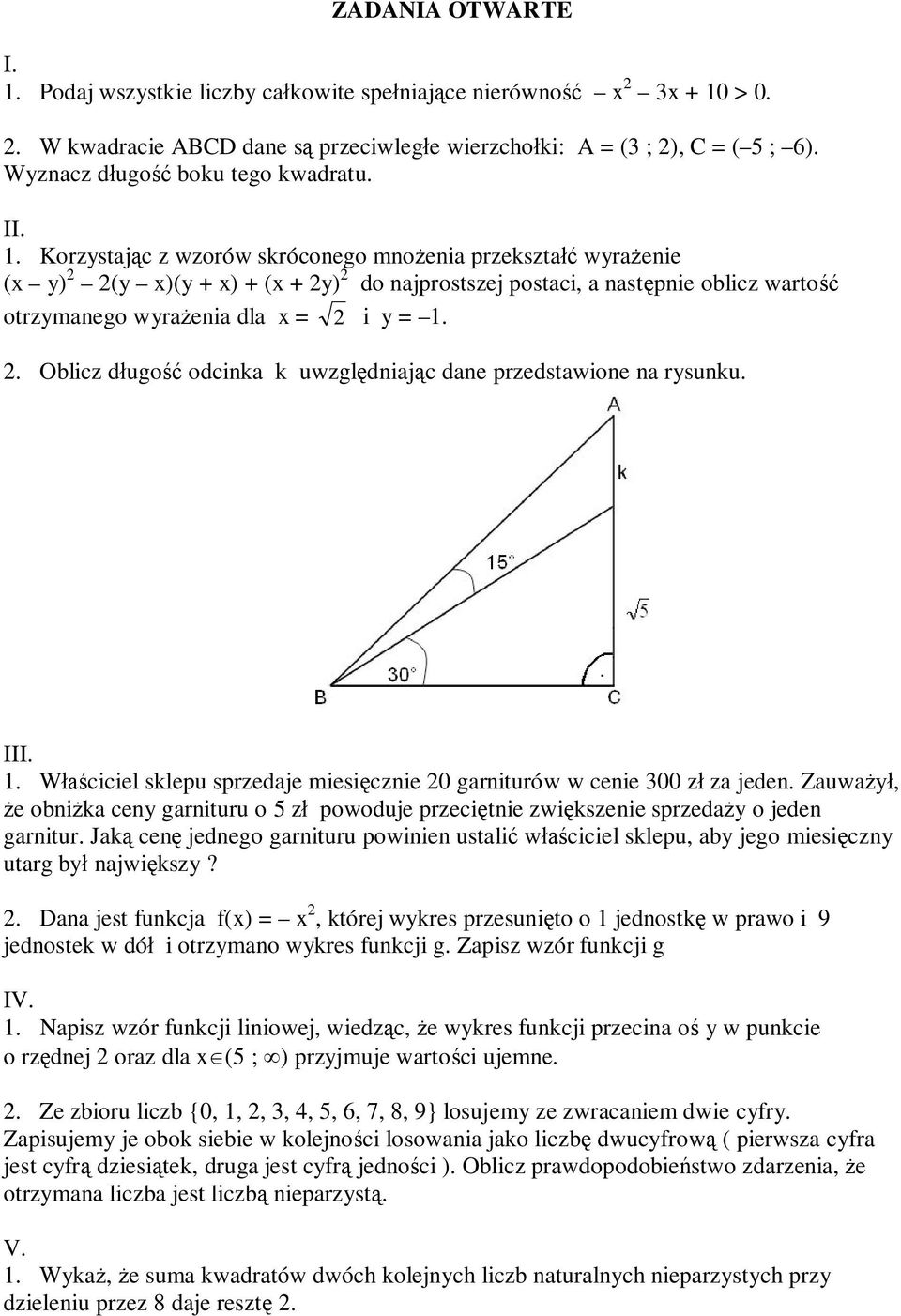 Korzystając z wzorów skróconego mnożenia przekształć wyrażenie (x y) (y x)(y + x) + (x + y) do najprostszej postaci, a następnie oblicz wartość otrzymanego wyrażenia dla x = i y = 1.