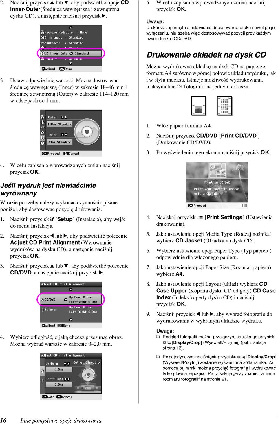 Drukowanie okładek na dysk CD 3. Ustaw odpowiednią wartość. Można dostosować średnicę wewnętrzną (Inner) w zakresie 18 46 mm i średnicę zewnętrzną (Outer) w zakresie 114 120 mm w odstępach co 1 mm.