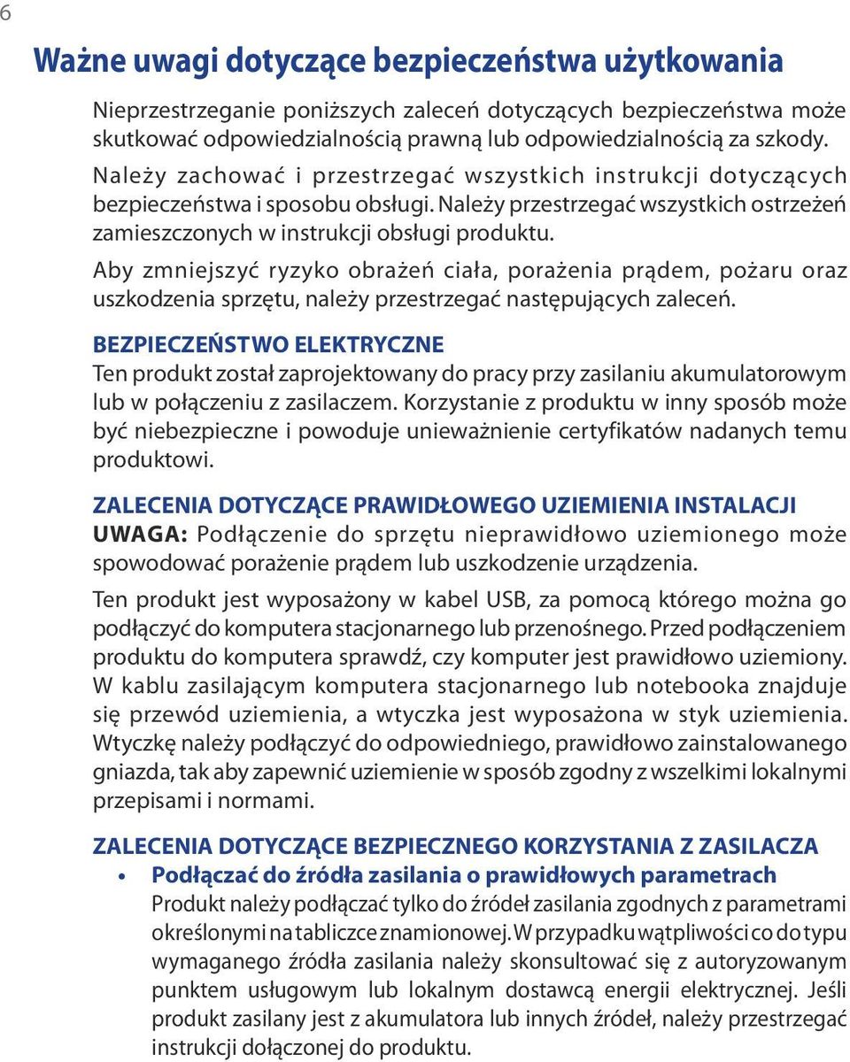 Aby zmniejszyć ryzyko obrażeń ciała, porażenia prądem, pożaru oraz uszkodzenia sprzętu, należy przestrzegać następujących zaleceń.