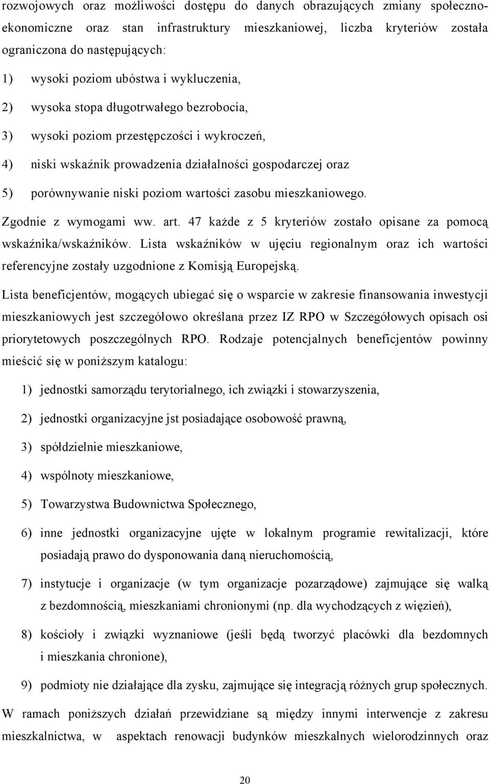 wartości zasobu mieszkaniowego. Zgodnie z wymogami ww. art. 47 każde z 5 kryteriów zostało opisane za pomocą wskaźnika/wskaźników.