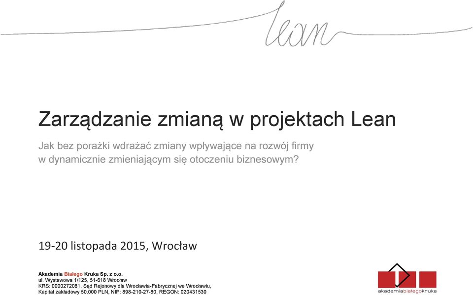 19-20 listopada 2015, Wrocław Akademia Białego Kruka Sp. z o.o. ul.