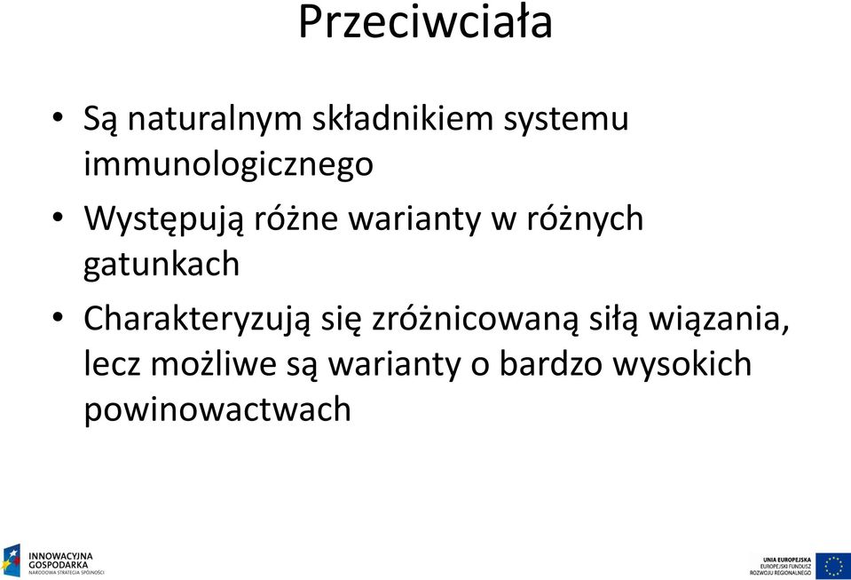 gatunkach Charakteryzują się zróżnicowaną siłą