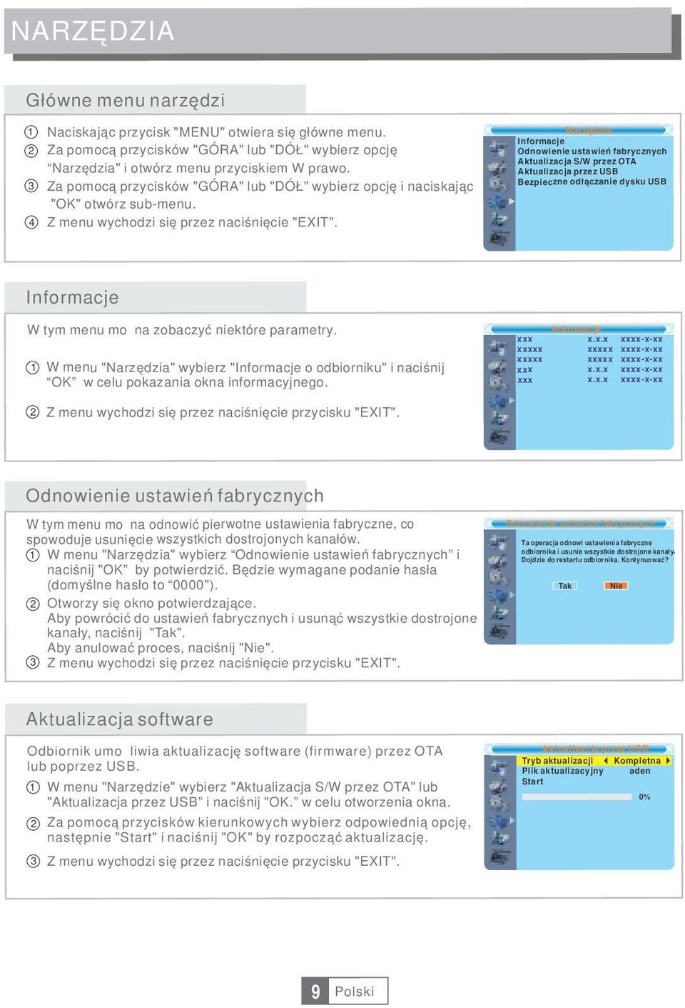 Narzędzia Informacje Odnowienie ustawień fabrycznych Aktualizacja S/W przez OTA Aktualizacja przez USB Bezpieczne odłączanie dysku USB Informacje W tym menu można zobaczyć niektóre parametry.