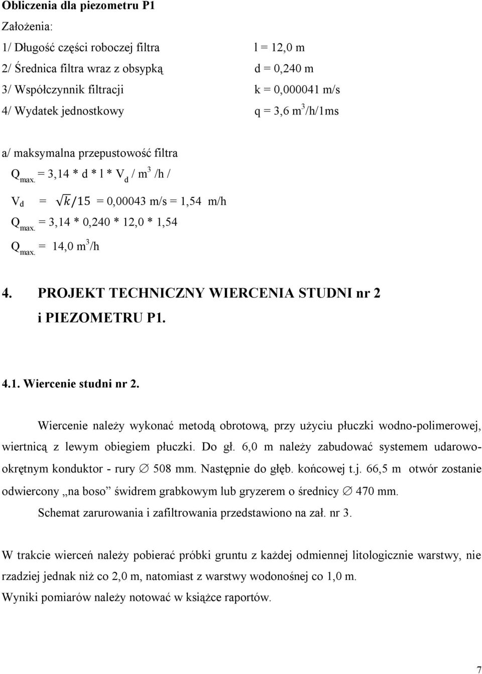 PROJEKT TECHNICZNY WIERCENIA STUDNI nr 2 i PIEZOMETRU P1. 4.1. Wiercenie studni nr 2.